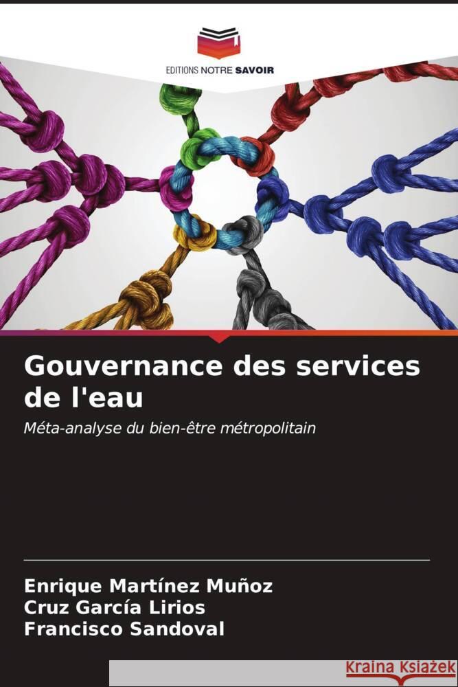 Gouvernance des services de l'eau Enrique Mart?ne Cruz Garc? Francisco Sandoval 9786206651291 Editions Notre Savoir - książka