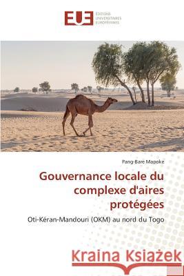 Gouvernance locale du complexe d'aires protégées Mapoke Pang-Bare 9783841668998 Editions Universitaires Europeennes - książka