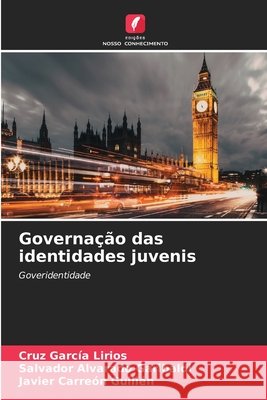 Governa??o das identidades juvenis Cruz Garc? Salvador Alvarad Javier Carre? 9786209115776 Edicoes Nosso Conhecimento - książka