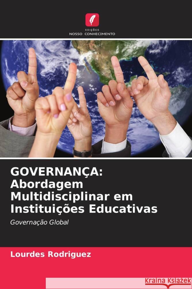 GOVERNANÇA: Abordagem Multidisciplinar em Instituições Educativas Rodriguez, Lourdes 9786204767284 Edições Nosso Conhecimento - książka