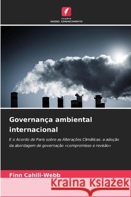 Governança ambiental internacional Cahill-Webb, Finn 9786208995423 Edições Nosso Conhecimento - książka