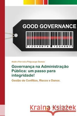 Governan?a na Administra??o P?blica: um passo para integridade! Andr? Ferreir 9786205504505 Novas Edicoes Academicas - książka