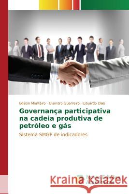 Governança participativa na cadeia produtiva de petróleo e gás Monteiro Edison 9783639754568 Novas Edicoes Academicas - książka