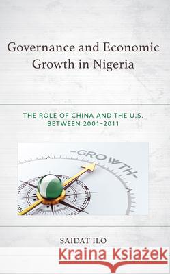 Governance and Economic Growth in Nigeria Saidat Ilo 9781666906714 Lexington Books - książka