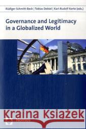 Governance and Legitimacy in a Globalized World Tobias Debiel Ruediger Schmitt-Beck Karl-Rudolf Korte 9783832934668 Nomos Publishers - książka