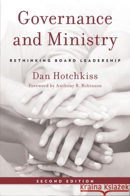 Governance and Ministry: Rethinking Board Leadership, Second Edition Hotchkiss, Dan 9781566997393 Rowman & Littlefield Publishers - książka