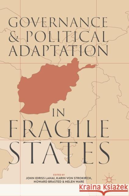 Governance and Political Adaptation in Fragile States John Idriss Lahai Karin Vo Howard Brasted 9783319907482 Palgrave MacMillan - książka