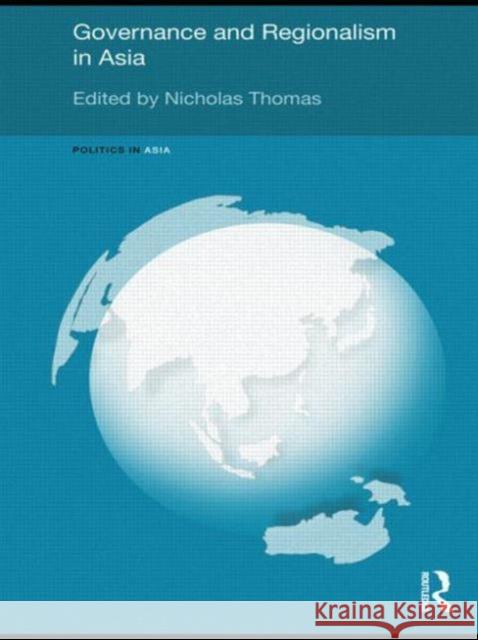 Governance and Regionalism in Asia Nicholas Thomas 9780415667159 Routledge - książka