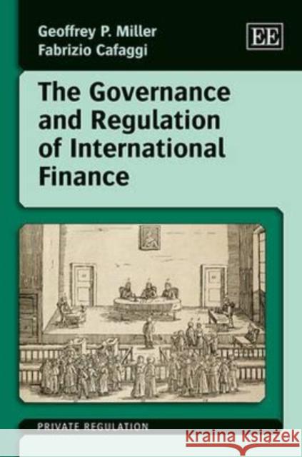 Governance and Regulation of International Finance Fabrizio Cafaggi 9780857939470 Marston Book DMARSTO Orphans - książka