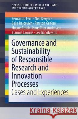 Governance and Sustainability of Responsible Research and Innovation Processes: Cases and Experiences Ferri, Fernando 9783319731049 Springer - książka