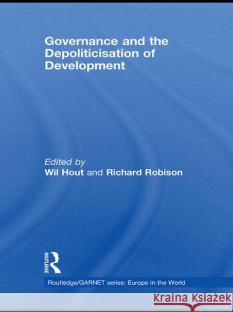 Governance and the Depoliticisation of Development Wil Hout Richard Robison  9780415465670 Taylor & Francis - książka