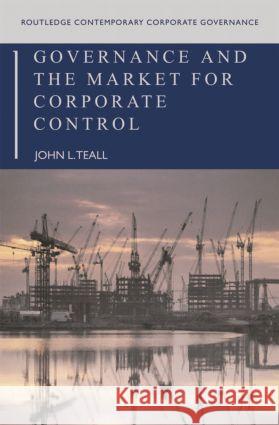 Governance and the Market for Corporate Control John L. Teall 9780415397872 Routledge - książka