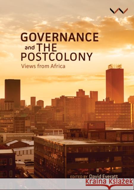 Governance and the Postcolony: Views from Africa David Everatt 9781776143443 Wits University Press - książka