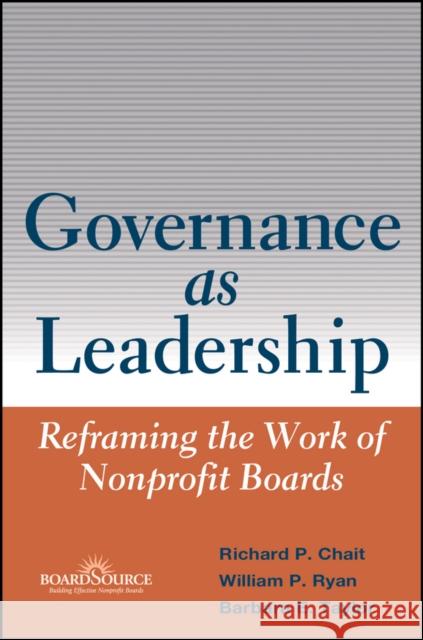 Governance as Leadership: Reframing the Work of Nonprofit Boards Chait, Richard P. 9780471684206 John Wiley & Sons - książka