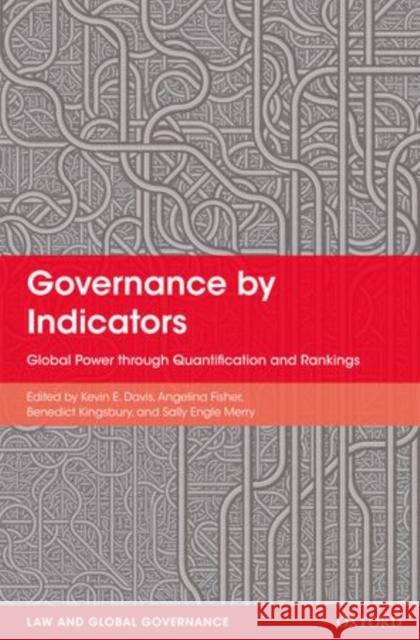 Governance by Indicators: Global Power Through Quantification and Rankings Davis, Kevin 9780199658244  - książka