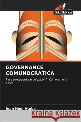 Governance Comunocratica Jean Noel Ateba 9786139619276 Edizioni Sapienza - książka