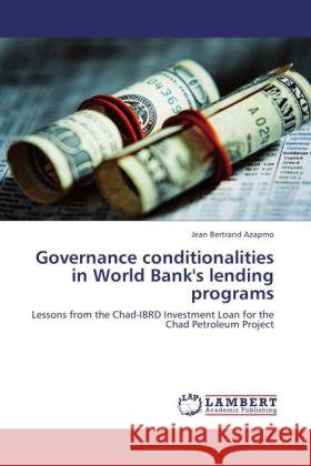 Governance conditionalities in World Bank's lending programs Azapmo, Jean Bertrand 9783845421124 LAP Lambert Academic Publishing - książka