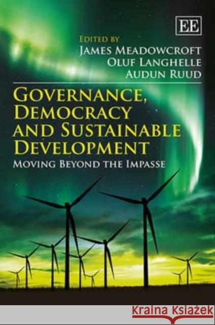 Governance, Democracy and Sustainable Development: Moving Beyond the Impasse?  9781849807562 Edward Elgar Publishing Ltd - książka