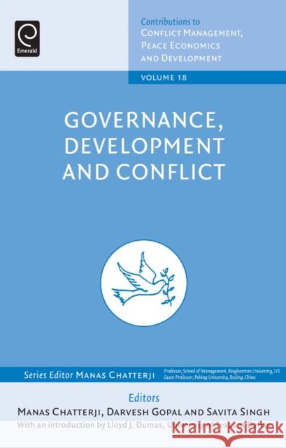 Governance, Development and Conflict Manas Chatterji (Binghamton University, USA), Darvesh Gopal, Savita Singh, Manas Chatterji (Binghamton University, USA) 9780857248954 Emerald Publishing Limited - książka