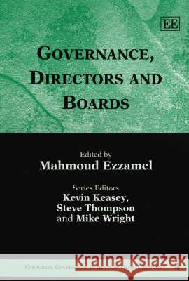 Governance, Directors and Boards M. Ezzamel   9781845421038 Edward Elgar Publishing Ltd - książka