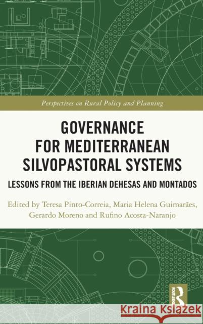 Governance for Mediterranean Silvopastoral Systems: Lessons from the Iberian Dehesas and Montados Pinto-Correia, Teresa 9780367463571 Routledge - książka