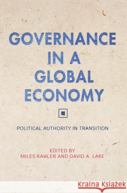 Governance in a Global Economy: Political Authority in Transition Miles Kahler David A. Lake 9780691114026 Princeton University Press - książka