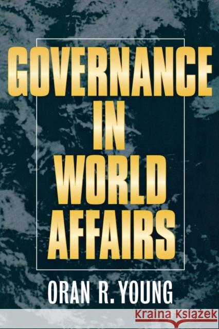 Governance in World Affairs Oran R. Young 9780801436567 Cornell University Press - książka