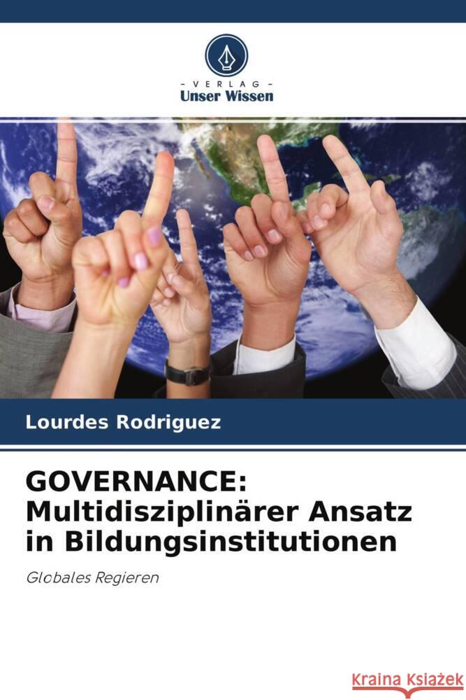 GOVERNANCE: Multidisziplinärer Ansatz in Bildungsinstitutionen Rodriguez, Lourdes 9786204767055 Verlag Unser Wissen - książka