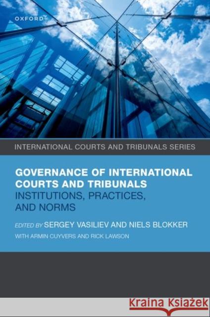 Governance of International Courts and Tribunals: Institutions, Norms, and Practices  9780198922131 Oxford University Press - książka