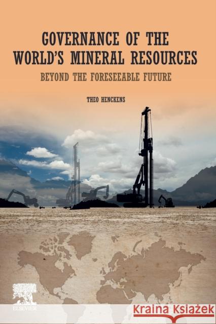 Governance of the World's Mineral Resources: Beyond the Foreseeable Future Theo Henckens 9780128238868 Elsevier - książka