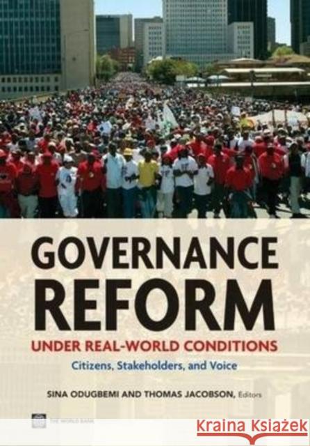 Governance Reform Under Real-World Conditions: Citizens, Stakeholders, and Voice Odugbemi, Sina 9780821374566 World Bank Publications - książka