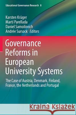 Governance Reforms in European University Systems: The Case of Austria, Denmark, Finland, France, the Netherlands and Portugal Krüger, Karsten 9783030101695 Springer - książka