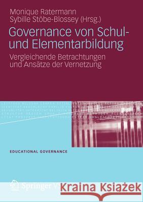 Governance Von Schul- Und Elementarbildung: Vergleichende Betrachtungen Und Ansätze Der Vernetzung Ratermann, Monique 9783531184265 Vs Verlag F R Sozialwissenschaften - książka