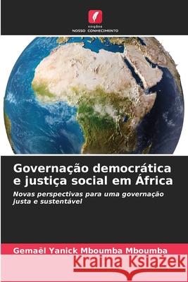 Governação democrática e justiça social em África Mboumba Mboumba, Gemael Yanick 9786203891058 Edições Nosso Conhecimento - książka