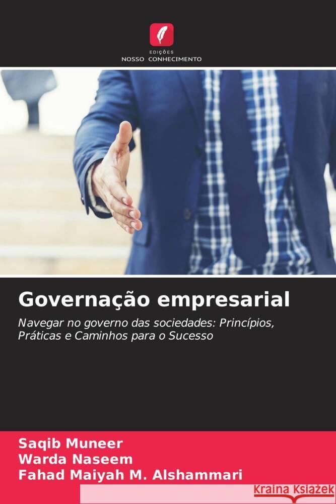 Governa??o empresarial Saqib Muneer Warda Naseem Fahad Maiyah M. Alshammari 9786208590093 Edicoes Nosso Conhecimento - książka