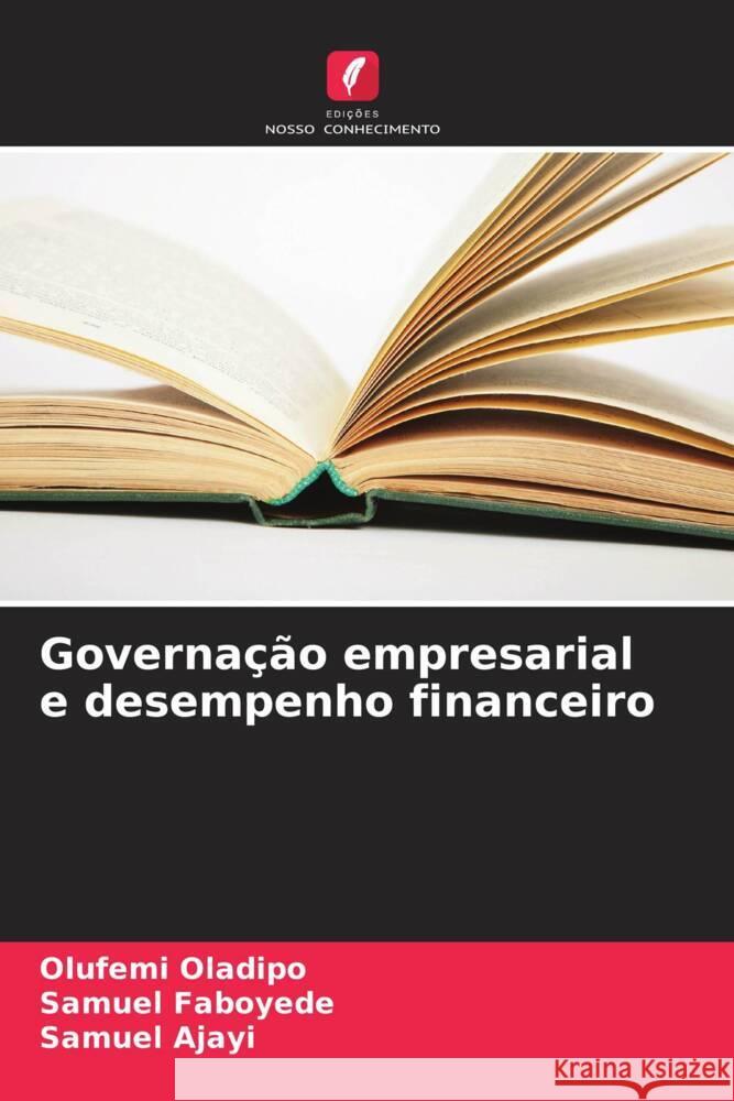 Governa??o empresarial e desempenho financeiro Olufemi Oladipo Samuel Faboyede Samuel Ajayi 9786207159550 Edicoes Nosso Conhecimento - książka