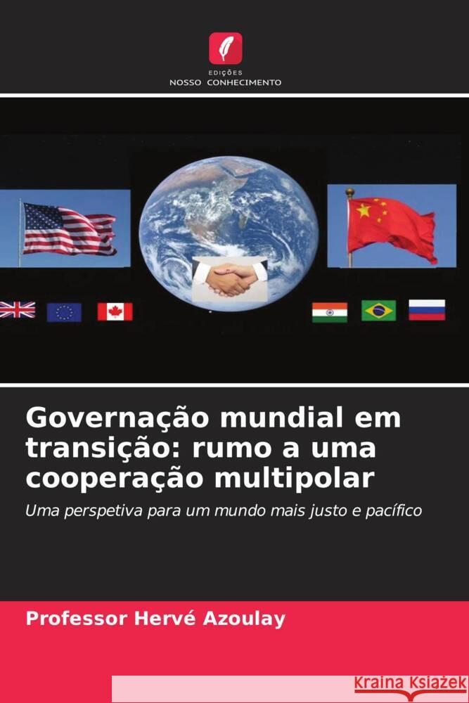 Governação mundial em transição: rumo a uma cooperação multipolar Azoulay, Hervé 9786206440345 Edições Nosso Conhecimento - książka