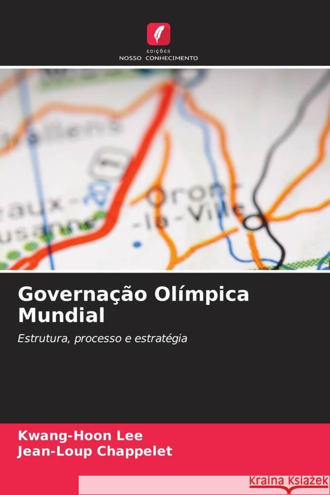 Governa??o Ol?mpica Mundial Kwang-Hoon Lee Jean-Loup Chappelet 9786206866824 Edicoes Nosso Conhecimento - książka