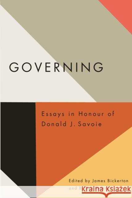 Governing : Essays in Honour of Donald J. Savoie James Bickerton 9780773541252  - książka