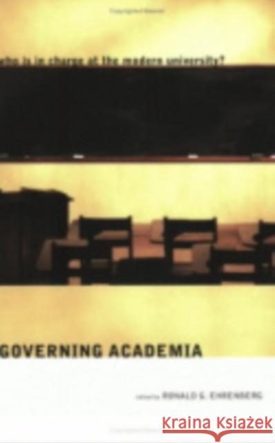 Governing Academia: Who Is in Charge at the Modern University? Ehrenberg, Ronald G. 9780801440540 CORNELL UNIVERSITY PRESS - książka