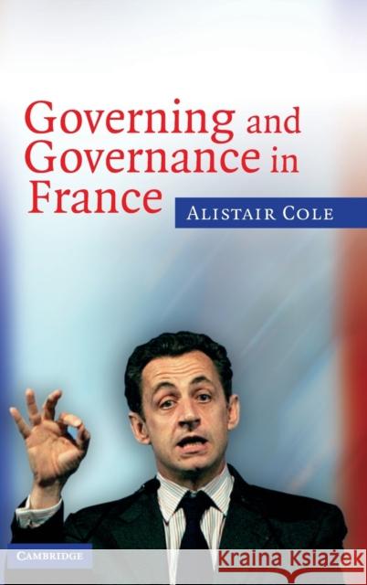 Governing and Governance in France Alistair Cole 9780521845830 Cambridge University Press - książka