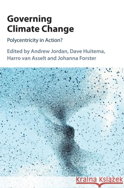 Governing Climate Change: Polycentricity in Action? Jordan, Andrew 9781108418126 Cambridge University Press - książka