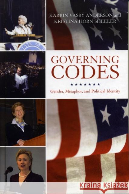 Governing Codes: Gender, Metaphor, and Political Identity Anderson, Karrin Vasby 9780739110225 Lexington Books - książka