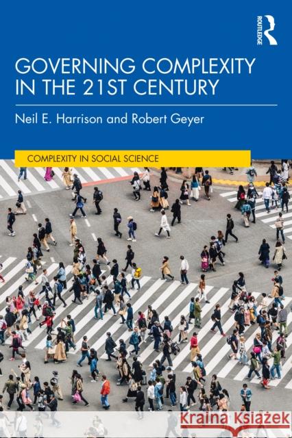 Governing Complexity in the 21st Century Neil E. Harrison Robert Geyer 9780367276270 Routledge - książka