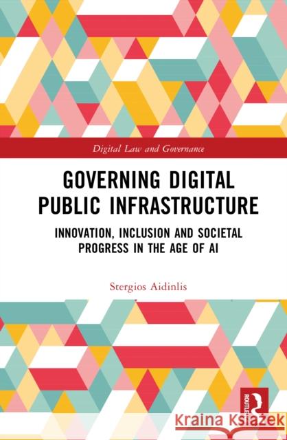 Governing Digital Public Infrastructure: Infrastructures of Opportunity Stergios Aidinlis 9781032890333 Routledge - książka