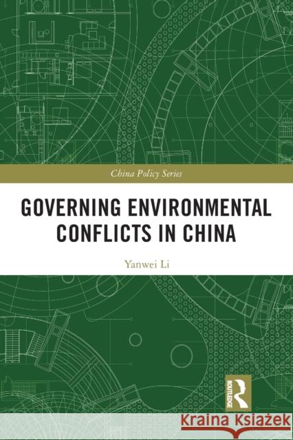 Governing Environmental Conflicts in China Yanwei Li 9780367438500 Taylor & Francis Ltd - książka