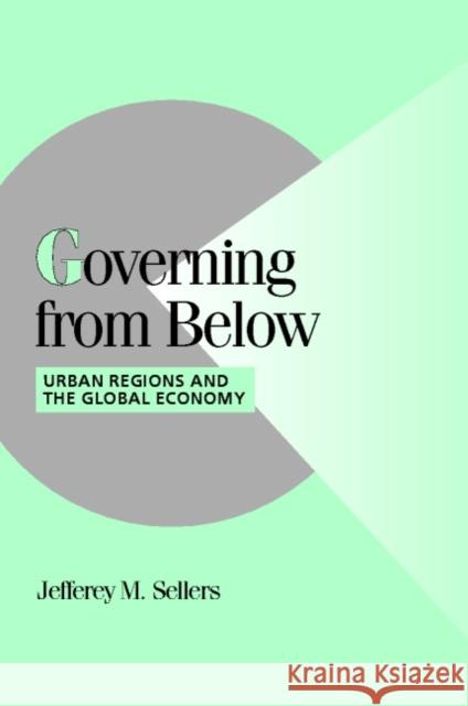 Governing from Below: Urban Regions and the Global Economy Sellers, Jefferey M. 9780521657075 Cambridge University Press - książka