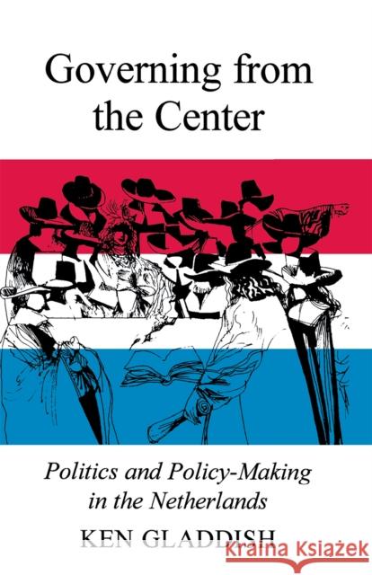 Governing from the Center Gladdish, Ken 9780875805801 Northern Illinois University Press - książka