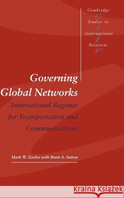 Governing Global Networks Zacher, Mark W. 9780521550451 Cambridge University Press - książka