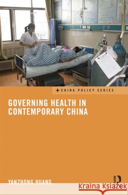 Governing Health in Contemporary China Yanzhong Huang 9781138815667 Routledge - książka